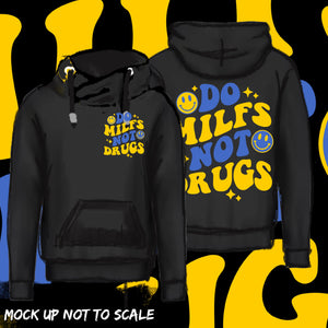 Hoody - Do Milfs Not Drugs
